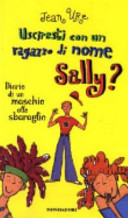 Copertina  Usciresti con un ragazzo di nome Sally? : diario di un maschio allo sbaraglio