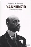 Copertina  D'Annunzio : l'amante guerriero