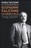 Copertina  Giovanni Falcone un eroe solo : il tuo lavoro, il nostro presente : i tuoi sogni, il nostro futuro
