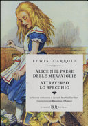 Copertina  Alice nel paese delle meraviglie ; Attraverso lo specchio e quello che Alice vi trovò