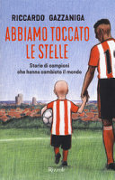 Copertina  Abbiamo toccato le stelle : storie di campioni che hanno cambiato il mondo