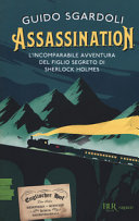 Copertina  A.S.S.A.S.S.I.N.A.T.I.O.N. : [l'incomparabile avventura del figlio segreto di Sherlock Holmes]
