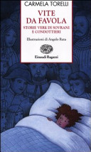 Copertina  Vite da favola : storie vere di sovrani e condottieri