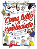 Copertina  Come tutto è cominciato : il coraggio di seguire il proprio destino