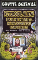 Copertina  Asteroidi, alieni, buchi neri e altri complessi corpi celesti