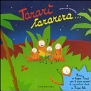 Copertina  Tararì tararera... : [storia in lingua Piripù per il puro piacere di raccontare storie ai Piripù Bibi]